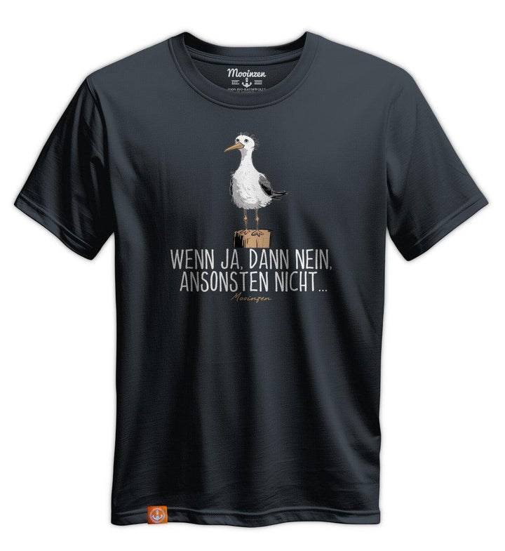 Wenn Ja Dann Nein Ansonsten Nicht · Unisex Premium Bio T-Shirt-Unisex Premium Bio T-Shirt-india-ink-grey-S-Mooinzen