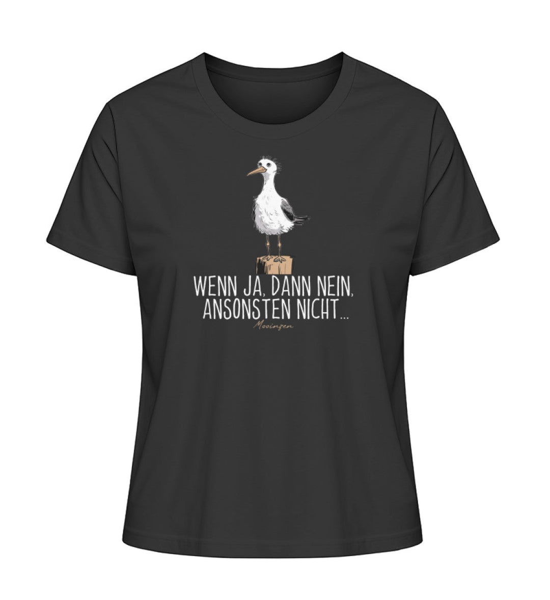 Wenn ja dann nein ansonsten nicht · Damen Premium Bio T-Shirt 2.0-Damen Premium Bio T-Shirt 2.0-Black-XS-Mooinzen