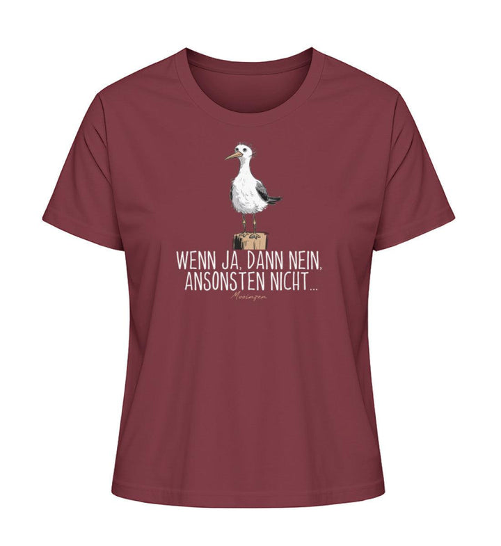 Wenn ja dann nein ansonsten nicht · Damen Premium Bio T-Shirt 2.0-Damen Premium Bio T-Shirt 2.0-Burgundy-XS-Mooinzen
