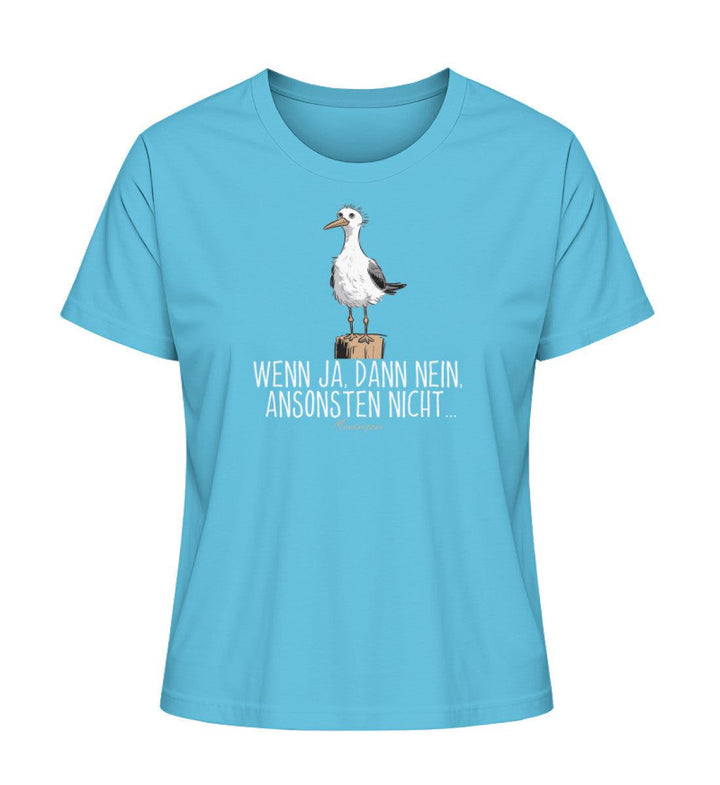 Wenn ja dann nein ansonsten nicht · Damen Premium Bio T-Shirt 2.0-Damen Premium Bio T-Shirt 2.0-Mooinzen