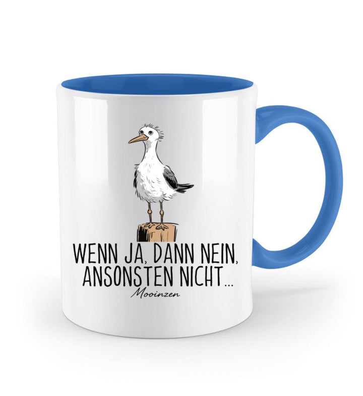 Wenn ja dann nein ansonsten nicht · Keramiktasse Zweifarbig-Keramik Tasse Zweifarbig-Mooinzen