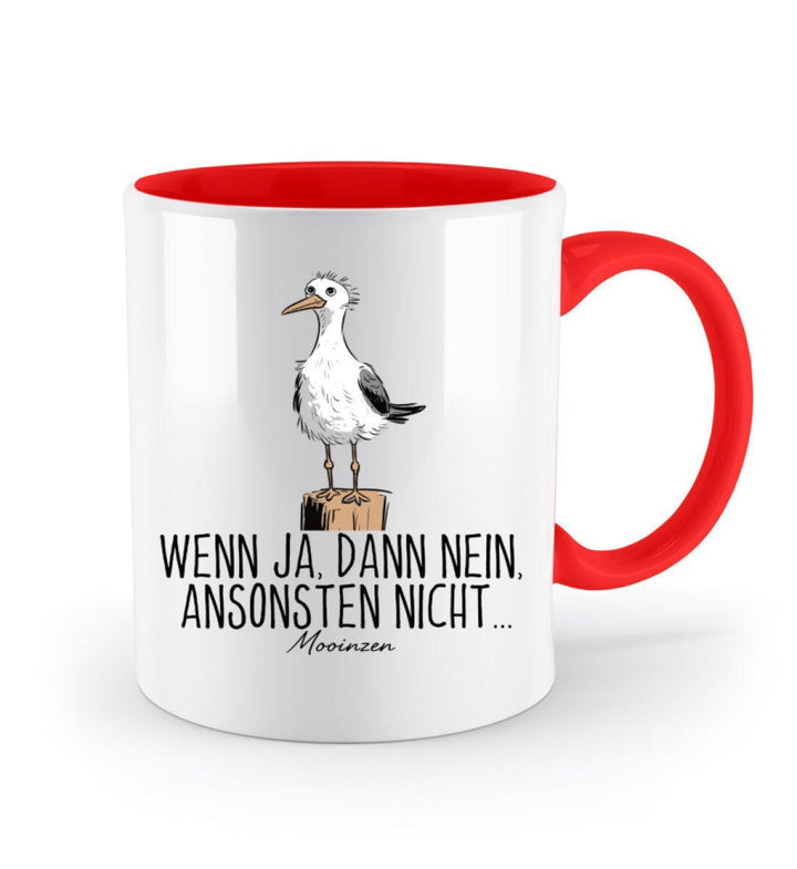 Wenn ja dann nein ansonsten nicht · Keramiktasse Zweifarbig-Keramik Tasse Zweifarbig-Mooinzen