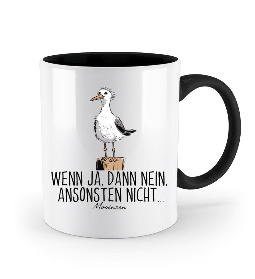 Wenn ja dann nein ansonsten nicht · Keramiktasse Zweifarbig-Keramik Tasse Zweifarbig-Mooinzen