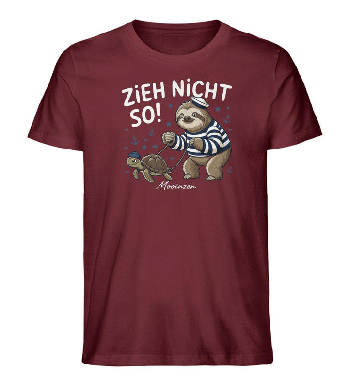 Zieh nicht so! · Herren Premium Bio T-Shirt-Herren Premium Bio T-Shirt-Burgundy-XS-Mooinzen