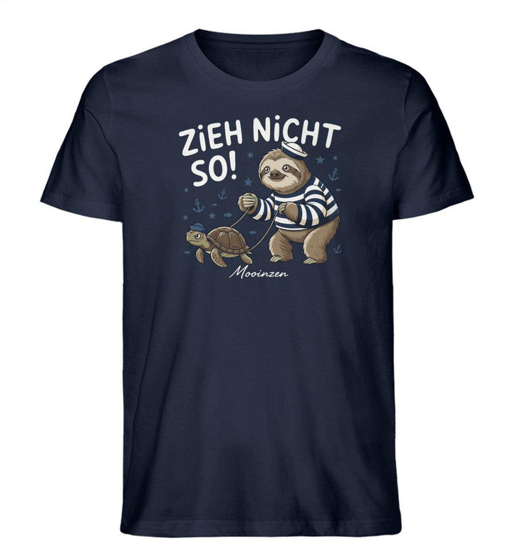 Zieh nicht so! · Herren Premium Bio T-Shirt-Herren Premium Bio T-Shirt-French Navy-XS-Mooinzen