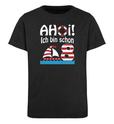 AHOİ Ich bin schon 8! · Kinder Premium Bio T-Shirt-Kinder Premium Bio T-Shirt-Black-12/14 (152/164)-Mooinzen
